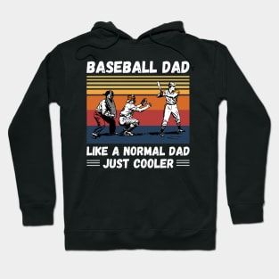 Baseball Dad Like A Normal Dad Just Cooler, Vintage Style Baseball Lover Gift Hoodie